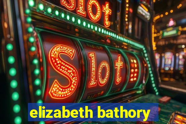 elizabeth bathory